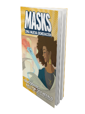 PACK MASKS UNA NUEVA GENERACIÓN + HALCYON CITY HERALD + SECRETOS DE A.E.G.I.S.